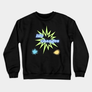 life changes Crewneck Sweatshirt